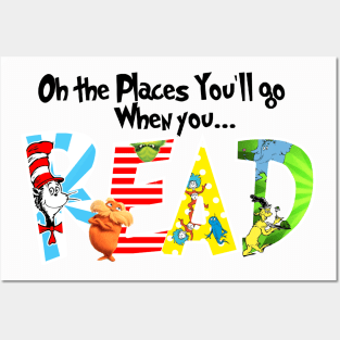 Oh the Places You'll Go When You Read Shirt,National Read Across America Shirt,Teacher's Tshirt,Reading Lovers Shirt Posters and Art